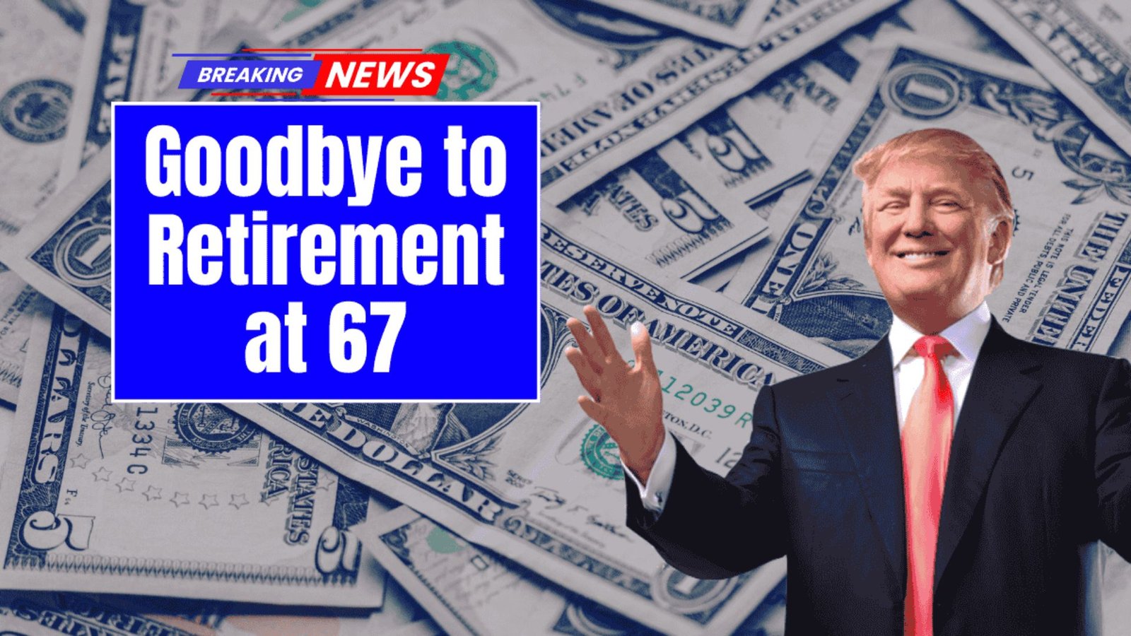 Goodbye to Retirement at 67